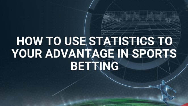 how-to-use-statistics-to-your-advantage-in-sports-betting